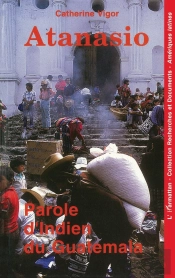 Atanasio, Parole D'Indien Du Guatemala
