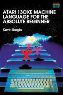 Atari 130xe Machine Language For The Absolute Beginner
