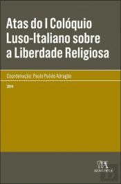 Atas do I Colóquio Luso-Italiano sobre a Liberdade Religiosa