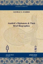Ataturk'S Diplomats & Their Brief Biographies