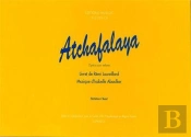 Atchafalaya, Opera Pour Enfants (Cahier Du Choriste)