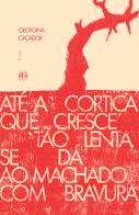 Até a Cortiça que Cresce Tão Lenta, se Dá ao Machado com Bravura