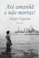 Até Amanhã e Não Morras!