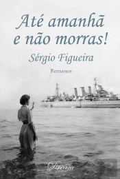 Até Amanhã e Não Morras!