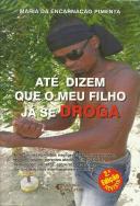 Até Dizem que o Meu Filho já se Droga