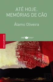 Até Hoje. Memórias de Cão