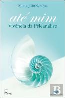 Até Mim - Vivência da Psicanálise