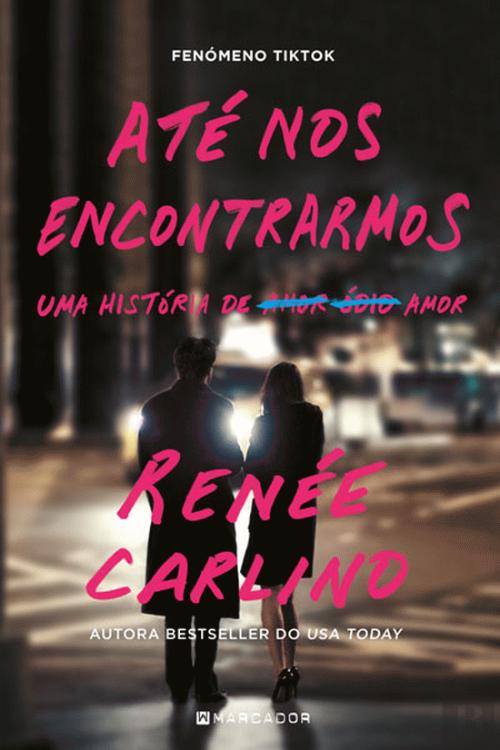 Até nos Encontrarmos, de Renée Carlino - Livro