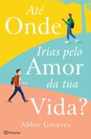 Até Onde Irias pelo Amor da Tua Vida?