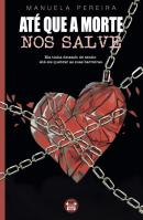 Até que a Morte Nos Salve