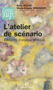 Atelier De Scenario ; Elements D'Analyse Filmique