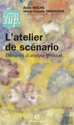 Bertrand.pt - Atelier De Scenario ; Elements D'Analyse Filmique