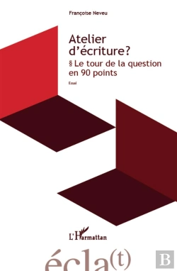 Bertrand.pt - Atelier D'Écriture ? Le Tour De La Question En 90 Points