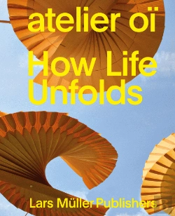 Bertrand.pt - Atelier Oï - How Life Unfolds
