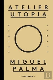Atelier Utopia - Miguel Palma