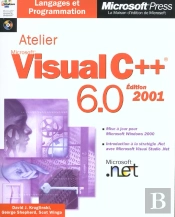 Atelier Vc++ 6.0 ; Edition 2001