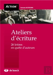 Ateliers D'Écriture ; 26 Lettres En Quête D'Auteurs