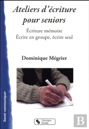 Ateliers D'Écriture Pour Seniors ; Écriture Mémoire, Écrire En Groupe, Écrire Seul