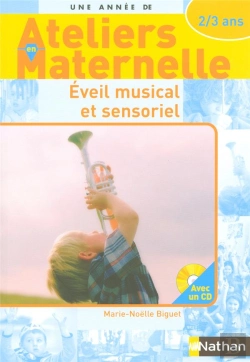 Bertrand.pt - Ateliers En Maternelle ; Éveil Musical Et Sensoriel ; 2/3 Ans