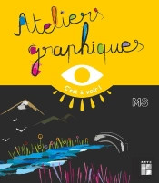 Ateliers Graphiques ; Moyenne Section