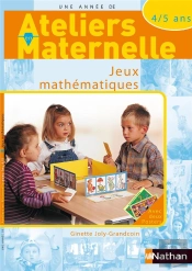 Ateliers Maternelles ; Jeux Mathématiques ; 4/5 Ans
