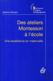Ateliers Montessori À L'École ; Une Expérience En Maternelle (Édition 2009)