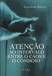 Atenção ao Intervalo Entre o Caos e o Comboio