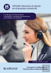 Atención Al Cliente En El Proceso Comercial. Adgg0208 - Actividades Administrativas En La Relación C