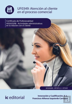 Bertrand.pt - Atención Al Cliente En El Proceso Comercial. Adgg0208 - Actividades Administrativas En La Relación C
