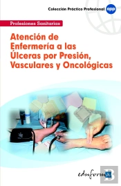 Atención De Enfermería A Las Úlceras Por Presión, Vasculares Y Oncológicas