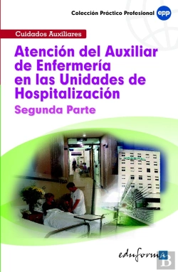 Bertrand.pt - Atención Del Auxiliar De Enfermería En Las Unidades De Hospitalización. Segunda Parte
