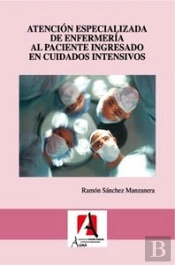 Atención Especializada De Enfermería Al Paciente Ingresado En Cuidados Intensivos