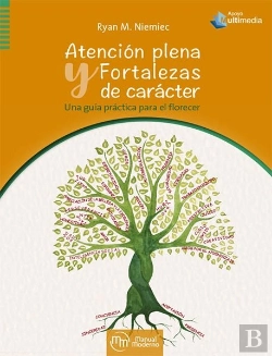 Bertrand.pt - Atencion Plena Y Fortalezas De Caracter. Una Guia Practica P