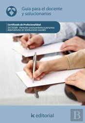 Atencion Sociosanitaria A Personasdependientes En Instituciones Sociales. Sscs0208 Guia Para El Docente