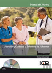 Atención Y Cuidados A Enfermos De Alzheimer - Incluye Contenido Multimedia