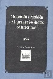 Atenuación Y Remisión De La Pena En Los Delitos De Terrorismo
