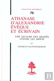 Athanase D'Alexandrie Eveque Et Ecrivain