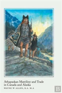 Bertrand.pt - Athapaskan Matriliny And Trade In Canada And Alaska