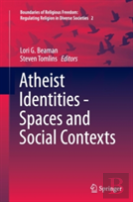 Atheist Identities - Spaces And Social Contexts