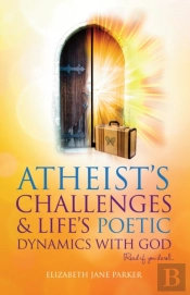 Atheists' Challenges And Life'S Poetic Dynamics With God