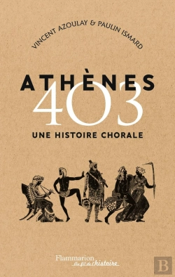 Bertrand.pt - Athènes 403 ; Une Histoire Chorale