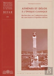 Athènes Et Délos À L'Époque Classique ; Recherches Sur L'Administration Du Sanctuaire D'Apollon Délien
