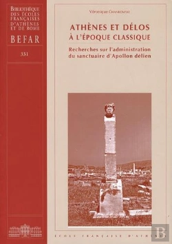Bertrand.pt - Athènes Et Délos À L'Époque Classique ; Recherches Sur L'Administration Du Sanctuaire D'Apollon Délien