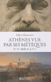 Athenes Vue Par Ses Meteques (Ve-Ive Sie