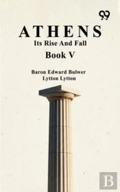 Athens: Its Rise And Fall Book V