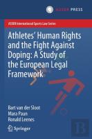 Athletesâ€™ Human Rights And The Fight Against Doping: A Study Of The European Legal Framework