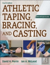 Athletic Taping, Bracing, And Casting, 4th Edition With Web Resource