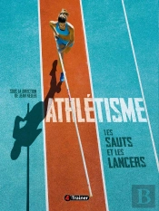 Athlétisme : Les Sauts Et Les Lancers