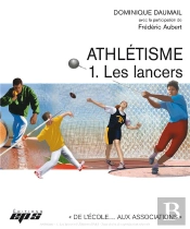 Athlétisme T.1 ; Les Lancers