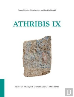 Bertrand.pt - Athribis Ix : Die Fassade, Der Pronaos, Der Querraum Und Die Dekorierten Blocke Und Fragmente Des Tempels Ptolemaios Xii